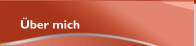 &Uuml;ber mich